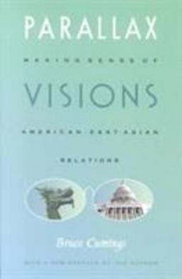 Parallax Visions Making Sense of American-East Asian Relations at the End of the Century  9780822329244 Front Cover