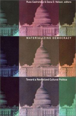 Materializing Democracy Toward a Revitalized Cultural Politics  9780822329381 Front Cover