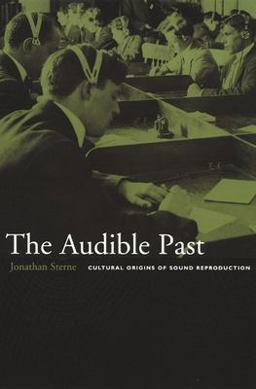 Audible Past Cultural Origins of Sound Reproduction  9780822330134 Front Cover
