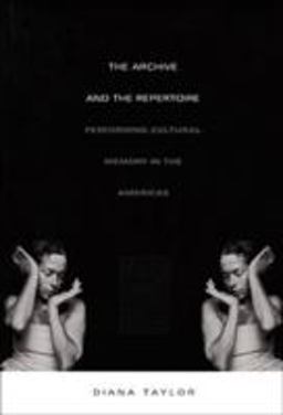Archive and the Repertoire Performing Cultural Memory in the Americas  9780822331230 Front Cover