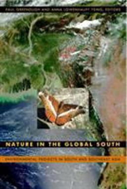 Nature in the Global South Environmental Projects in South and Southeast Asia  9780822331490 Front Cover