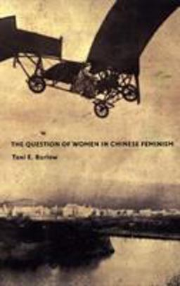 Question of Women in Chinese Feminism  9780822332701 Front Cover