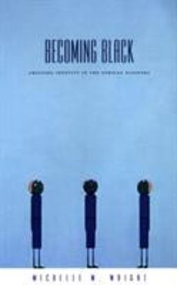 Becoming Black Creating Identity in the African Diaspora  9780822332886 Front Cover