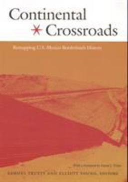 Continental Crossroads Remapping U. S. - Mexico Borderlands History  9780822333890 Front Cover