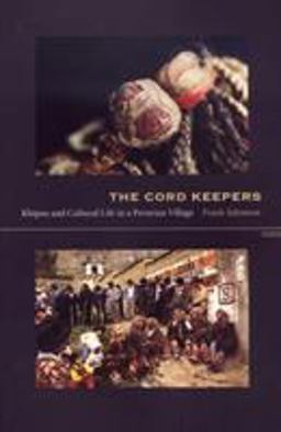 Cord Keepers Khipus and Cultural Life in a Peruvian Village  9780822333906 Front Cover