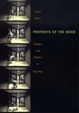 Prophets of the Hood Politics and Poetics in Hip Hop  9780822334460 Front Cover
