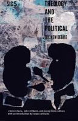 Theology and the Political The New Debate, Sic V  9780822334729 Front Cover