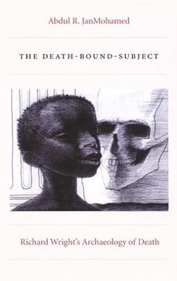 Death-Bound-Subject Richard Wright's Archaeology of Death  9780822334880 Front Cover