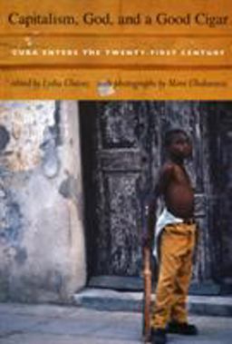 Capitalism, God, and a Good Cigar Cuba Enters the Twenty-First Century  9780822334941 Front Cover