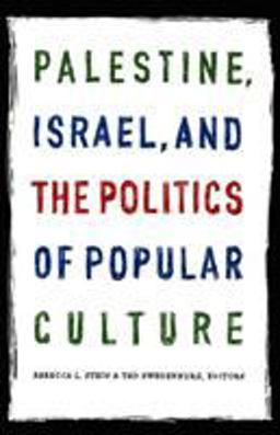 Palestine, Israel, and the Politics of Popular Culture  9780822335160 Front Cover