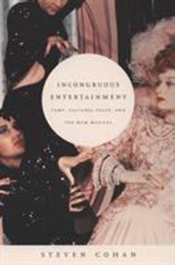 Incongruous Entertainment Camp, Cultural Value, and the MGM Musical  9780822335955 Front Cover