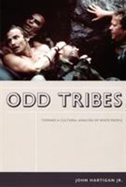 Odd Tribes Toward a Cultural Analysis of White People  9780822335979 Front Cover