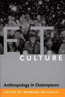 E. T. Culture Anthropology in Outerspaces  9780822336211 Front Cover