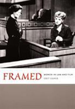 Framed Women in Law and Film  9780822336242 Front Cover
