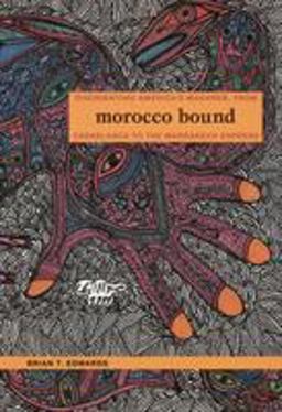 Morocco Bound Disorienting America's Maghreb, from Casablanca to the Marrakech Express  9780822336440 Front Cover