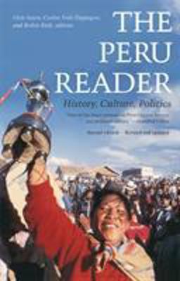Peru Reader History, Culture, Politics 2nd 9780822336495 Front Cover