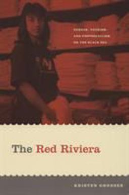 Red Riviera Gender, Tourism, and Postsocialism on the Black Sea  9780822336624 Front Cover