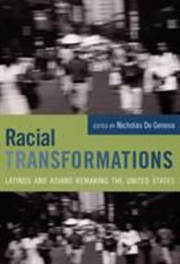 Racial Transformations Latinos and Asians Remaking the United States  9780822337164 Front Cover