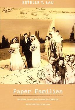 Paper Families Identity, Immigration Administration, and Chinese Exclusion  9780822337478 Front Cover