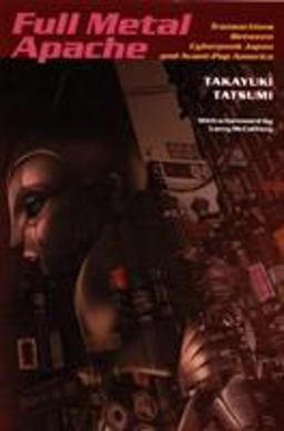 Full Metal Apache Transactions Between Cyberpunk Japan and Avant-Pop America  9780822337744 Front Cover