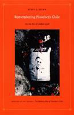 Remembering Pinochet's Chile On the Eve of London 1998  9780822338161 Front Cover