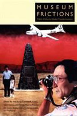 Museum Frictions Public Cultures/Global Transformations  9780822338949 Front Cover