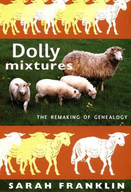 Dolly Mixtures The Remaking of Genealogy  9780822339205 Front Cover