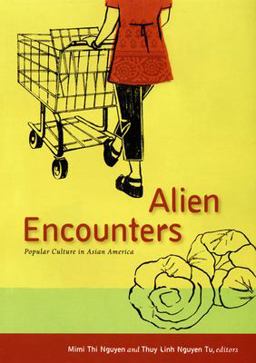 Alien Encounters Popular Culture in Asian America  9780822339229 Front Cover