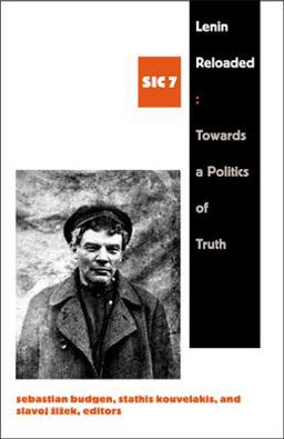 Lenin Reloaded Toward a Politics of Truth  9780822339410 Front Cover