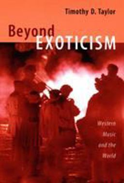 Beyond Exoticism Western Music and the World  9780822339687 Front Cover