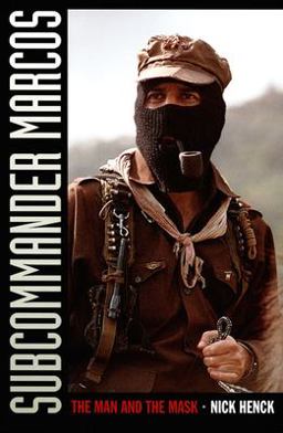 Subcommander Marcos The Man and the Mask  9780822339953 Front Cover