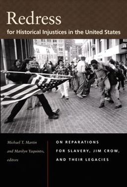 Redress for Historical Injustices in the United States On Reparations for Slavery, Jim Crow, and Their Legacies  9780822340249 Front Cover