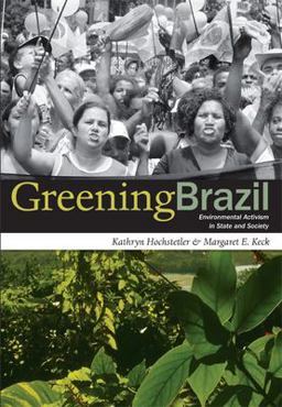 Greening Brazil Environmental Activism in State and Society  9780822340317 Front Cover