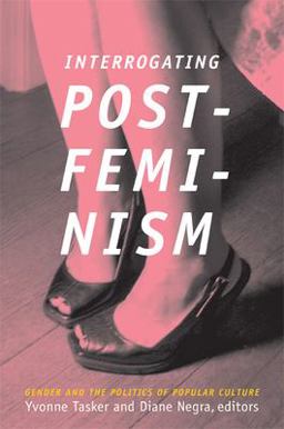 Interrogating Postfeminism Gender and the Politics of Popular Culture  9780822340324 Front Cover