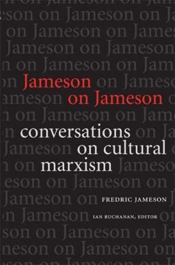 Jameson on Jameson Conversations on Cultural Marxism  9780822341093 Front Cover