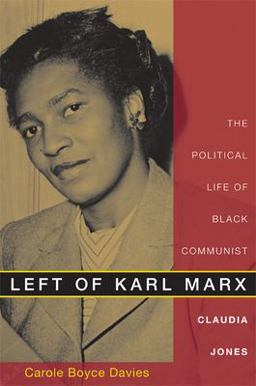 Left of Karl Marx The Political Life of Black Communist Claudia Jones  9780822341161 Front Cover