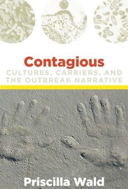Contagious Cultures, Carriers, and the Outbreak Narrative  9780822341536 Front Cover