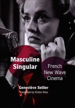 Masculine Singular French New Wave Cinema  9780822341925 Front Cover