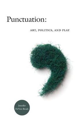 Punctuation Art, Politics, and Play  9780822342359 Front Cover