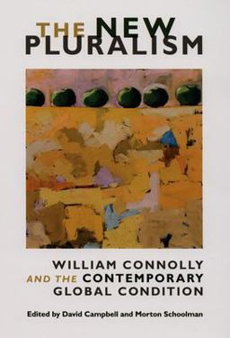 New Pluralism William Connolly and the Contemporary Global Condition  9780822342700 Front Cover