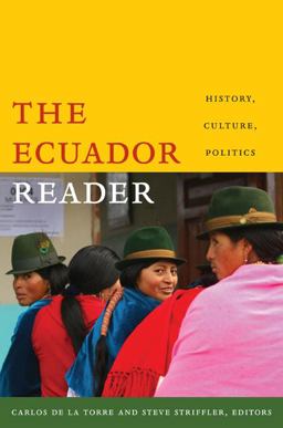 Ecuador Reader History, Culture, Politics  9780822343745 Front Cover