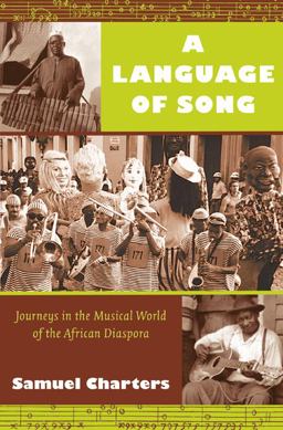 Language of Song Journeys in the Musical World of the African Diaspora  9780822343806 Front Cover