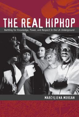 Real Hiphop Battling for Knowledge, Power, and Respect in the la Underground  9780822343851 Front Cover