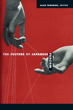 Culture of Japanese Fascism  9780822344681 Front Cover