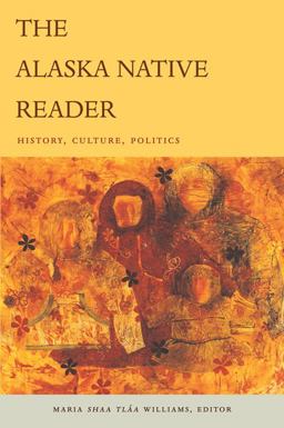 Alaska Native Reader History, Culture, Politics  9780822344803 Front Cover