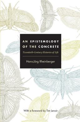 Epistemology of the Concrete Twentieth-Century Histories of Life  9780822345756 Front Cover