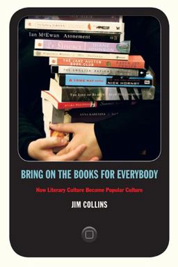 Bring on the Books for Everybody How Literary Culture Became Popular Culture  9780822346067 Front Cover