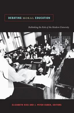 Debating Moral Education Rethinking the Role of the Modern University  9780822346166 Front Cover