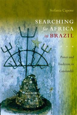 Searching for Africa in Brazil Power and Tradition in Candomblï¿½  9780822346364 Front Cover
