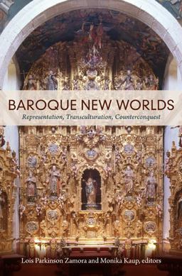 Baroque New Worlds Representation, Transculturation, Counterconquest  9780822346425 Front Cover